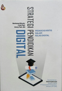 Strategi pendidikan digital : pendidikan kritis dalam kelas digital