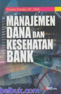 Manajemen dana dan kesehatan bank