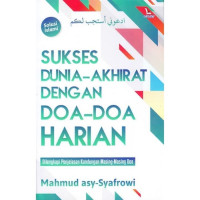 Sukses Dunia-Akhirat dengan Doa-doa Harian