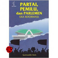 Partai, pemilu, dan demokrasi : era reformasi