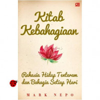 Kitab kebahagiaan : rahasia hidup tenang dan bahagia setiap hari