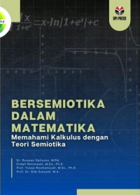 Bersemiotika dalam matematika : memahami kalkulus dengan teori semiotika