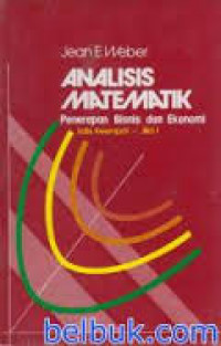 Analisis matematik : penerapan bisnis dan ekonomi jilid 1