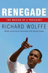 Renegade :the making of a president