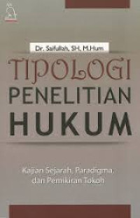 Tipologi penelitian hukum : kajian sejarah, paradigma, dan pemikiran tokoh