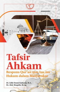 Tafsir ahkam : respons Qur’an atas isu-isu hukum dalam masyarakat