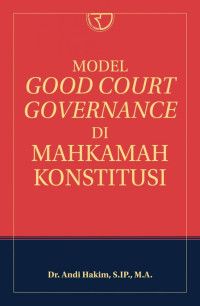 Model good court governance di Mahkamah Konstitusi