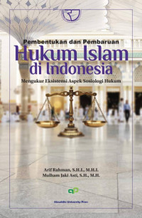 Pembentukan dan pembaharuan hukum Islam di Indonesia : mengukur eksistensi aspek sosiologi hukum