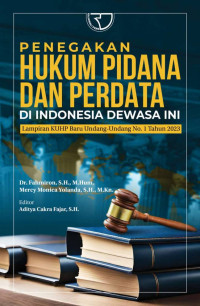 Penegakan hukum pidana dan perdata di Indonesia dewasa ini (lampiran KUHP baru Undang-Undang No. 1 Tahun 2023)