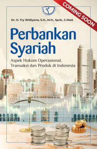 Perbankan syariah : aspek hukum operasional, transaksi dan produk di Indonesia