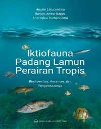 Iktiofauna padang lamun perairan tropis: biodiversitas ancaman dan pengelolaannya