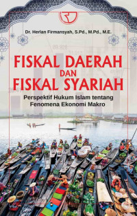 Fiskal daerah dan fiskal syariah : perspektif hukum Islam tentang fenomena ekonomi makro