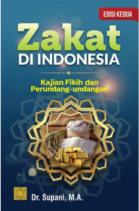 Zakat di Indonesia : kajian fikih dan perundang-undangan