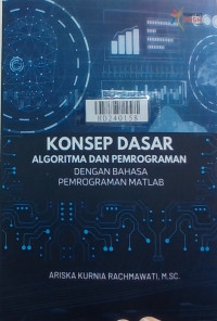 Konsep dasar algoritma dan pemrograman dengan bahasa pemrograman Matlab