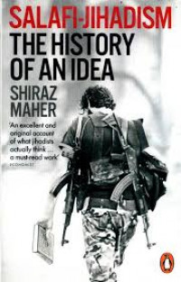 Salafi-Jihadism : the history of an idea