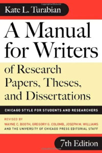 A Manual for writers of research papers, theses, dissertations:Chicago style for students and researchers