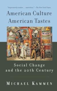 American culture, American tastes :social change and the 20th century