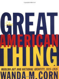 The great American thing :modern art and national identity 1915-1935