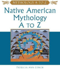 Native American mythology A to Z