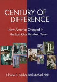 Century of difference :how America changed in the last one hundred years