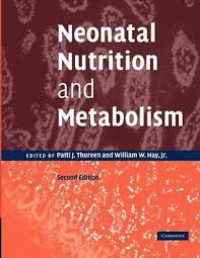 Neonatal nutrition and metabolism