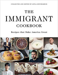 The immigrant cookbook :recipes that make America great