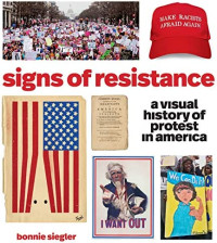 Signs of resistance :a visual history of protest in America