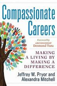 Compassionate careers:making a living by making a difference