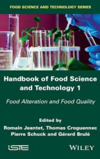 Handbook of food science and technology 1: food alteration and food quality