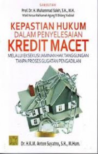 Kepastian hukum dalam penyelesaian kredit macet melalui eksekusi jaminan hak tanggungan tanpa proses gugatan pengadilan