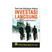 Teori dan kebijakan hukum investasi langsung (direct investment)