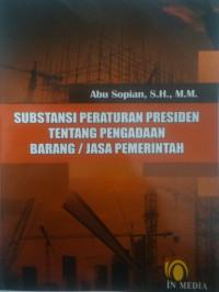 Substansi peraturan presiden tentang pengadaan barang/jasa pemerintah