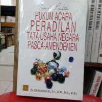 Teori dan praktik hukum acara peradilan tata usaha negara pasca-amandemen