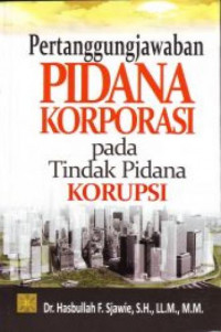 Pertanggungjawaban pidana korporasi pada tindak pidana korupsi