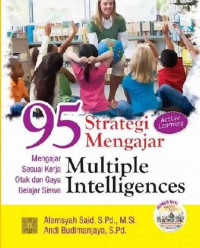 95 Strategi mengajar multiple intelligences : mengajar sesuai kerja otak dan gaya belajar siswa