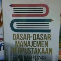 Dasar-dasar manajemen perpustakaan: dari masa ke masa