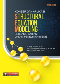 Konsep dan aplikasi struktural equation modeling berbasis varian dalam penelitian bisnis
