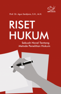 Riset huku : sebuah novel tentang metode penelitian hukum