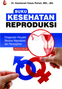 Buku kesehatan reproduksi : pengenalan penyakit menular reproduksi dan pencegahan