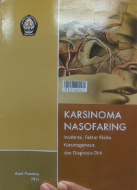 Karsinoma nasofaring : indensi, faktor risiko karsinogenesis dan diagnosis dini