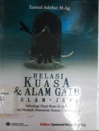 Relasi kuasa dan alam gaib islam - jawa : mitologi nyai roro kidul dalam naskah wawacan sunan gunung jati