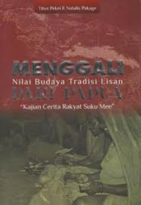 Menggali nilai budaya tradisi lisan dari Papua 