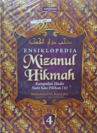 Ensiklopedia mizanul hikmah : kumpulan hadis Nabi saw. pilihan (4)