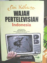 Sisi kelam wajah pertelevisian Indonesia