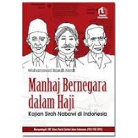 Manhaj bernegara dalam haji : kajian sirah nabawi di Indonesia