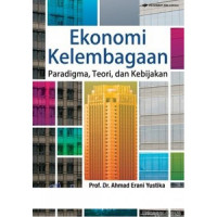 Ekonomi kelembagaan: paradigma,teori, dan kebijakan