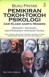 Buku pintar pemikiran tokoh-tokoh psikologi: dari klasik sampai modern