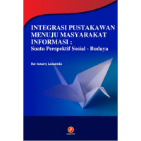 Integrasi pustakawan menuju masyarakat informasi : suatu perspektif sosial - budaya