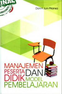 Manajemen peserta didik dan model pembelajaran: cerdas, kreatif, dan inovatif