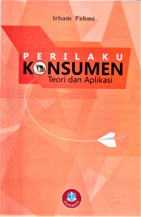 Perilaku konsumen : teori dan aplikasi